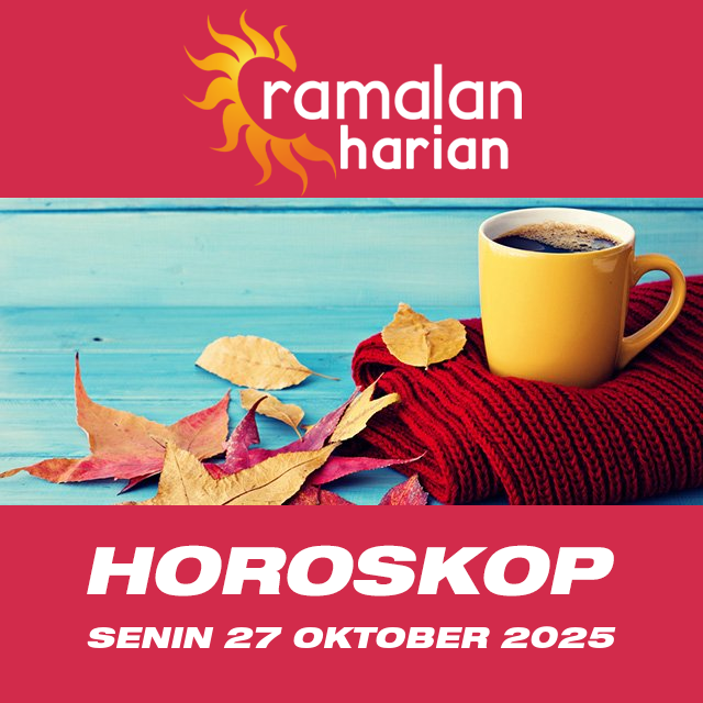 Prakiraan horoskop harian dari Senin 27 Oktober 2025