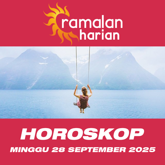 Prakiraan horoskop harian dari Minggu 28 September 2025