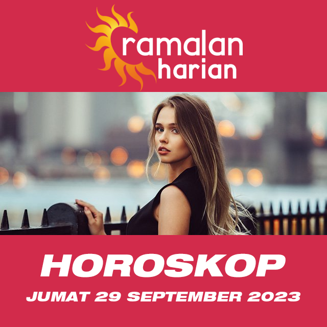 Prakiraan horoskop harian dari Jumat 29 September 2023