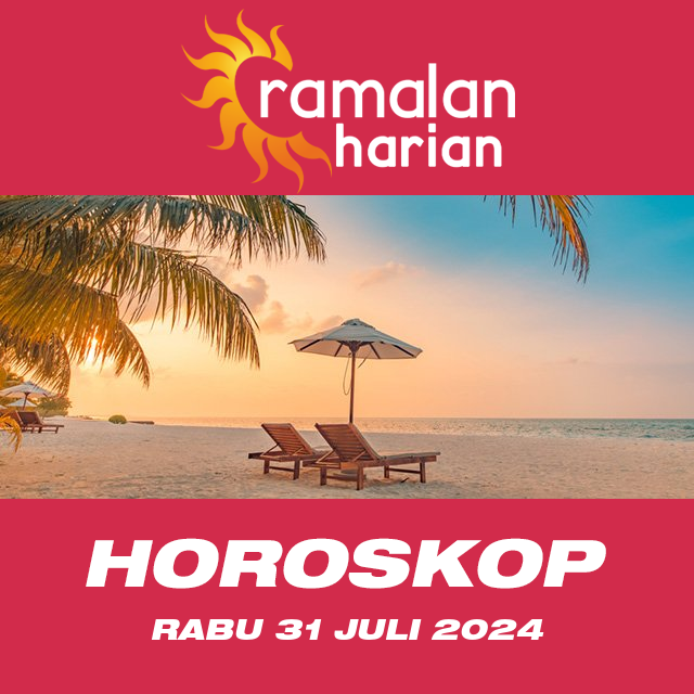 Prakiraan horoskop harian dari Rabu 31 Juli 2024