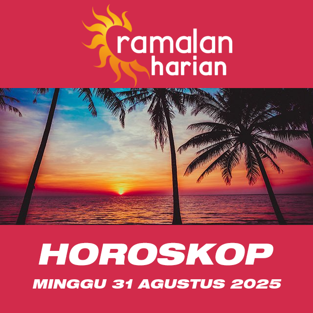 Prakiraan horoskop harian dari Minggu 31 Agustus 2025