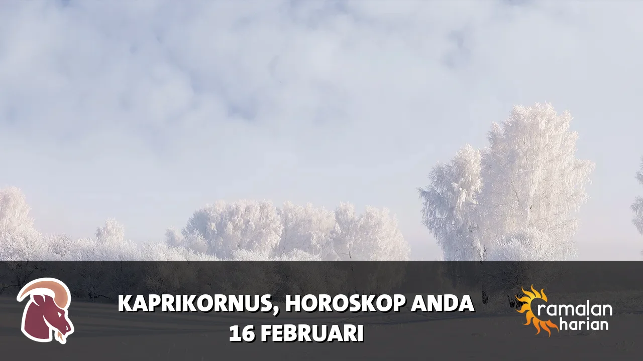 Horoskop Kaprikornus untuk Senin, 16 Februari 2026