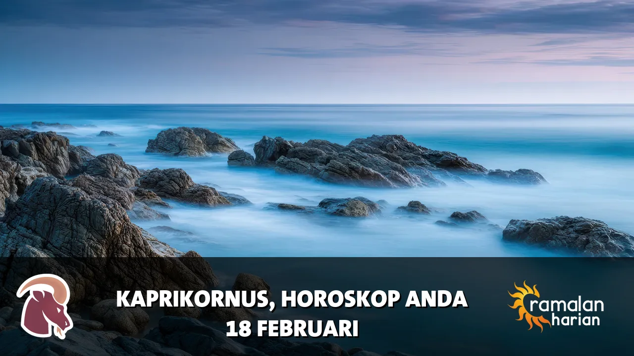 Horoskop Kaprikornus untuk Rabu, 18 Februari 2026