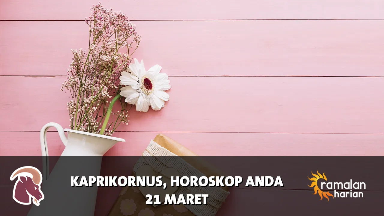 Horoskop Kaprikornus untuk Sabtu, 21 Maret 2026