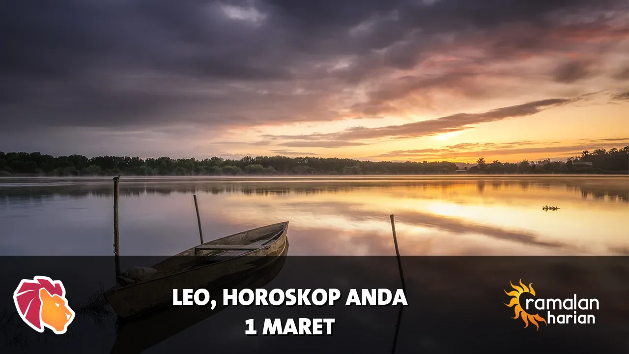 Horoskop Leo untuk Minggu, 1 Maret 2026