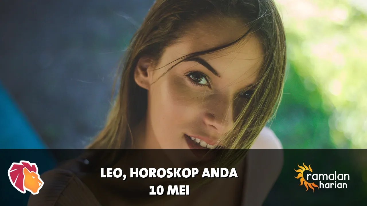 Horoskop Leo untuk Minggu, 10 Mei 2026