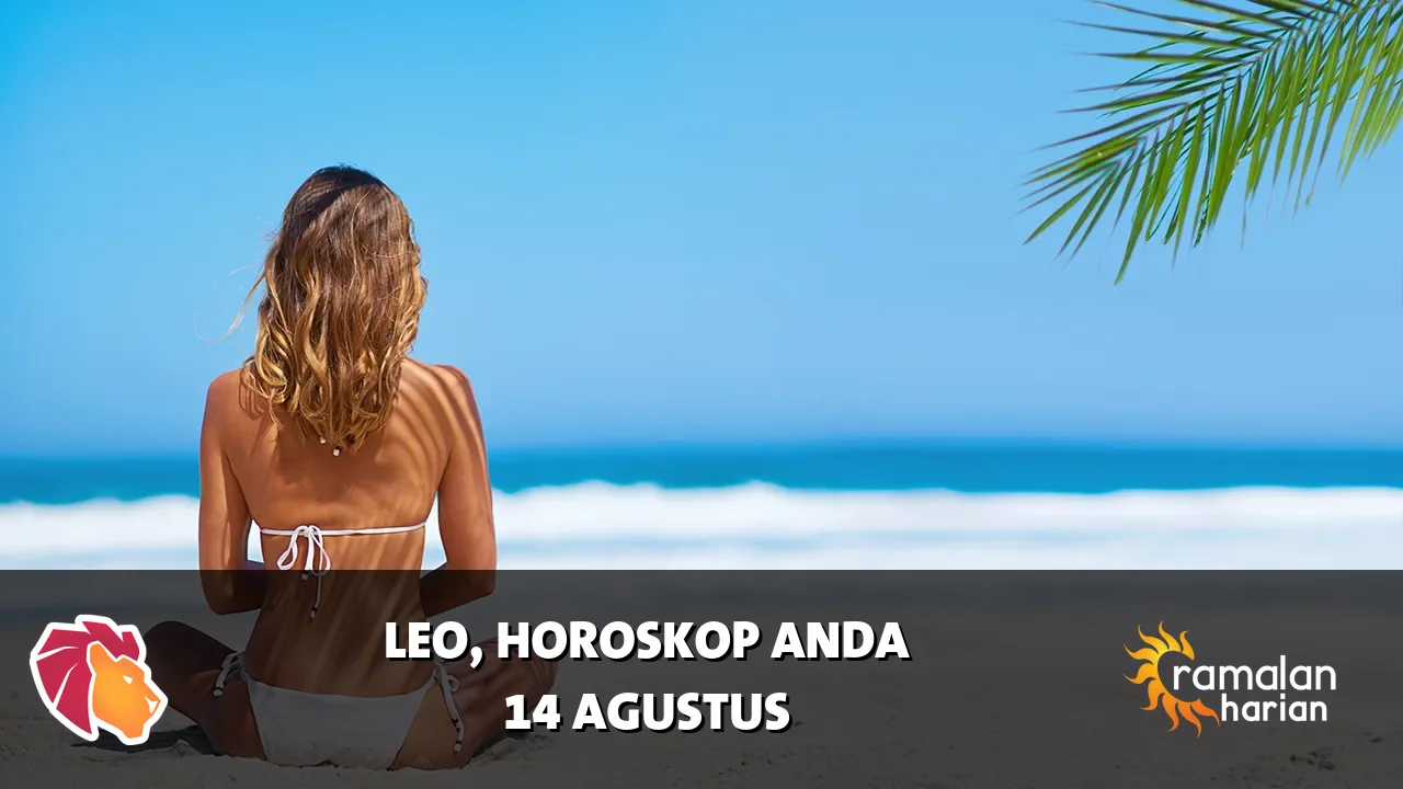 Horoskop Leo untuk Jumat, 14 Agustus 2026