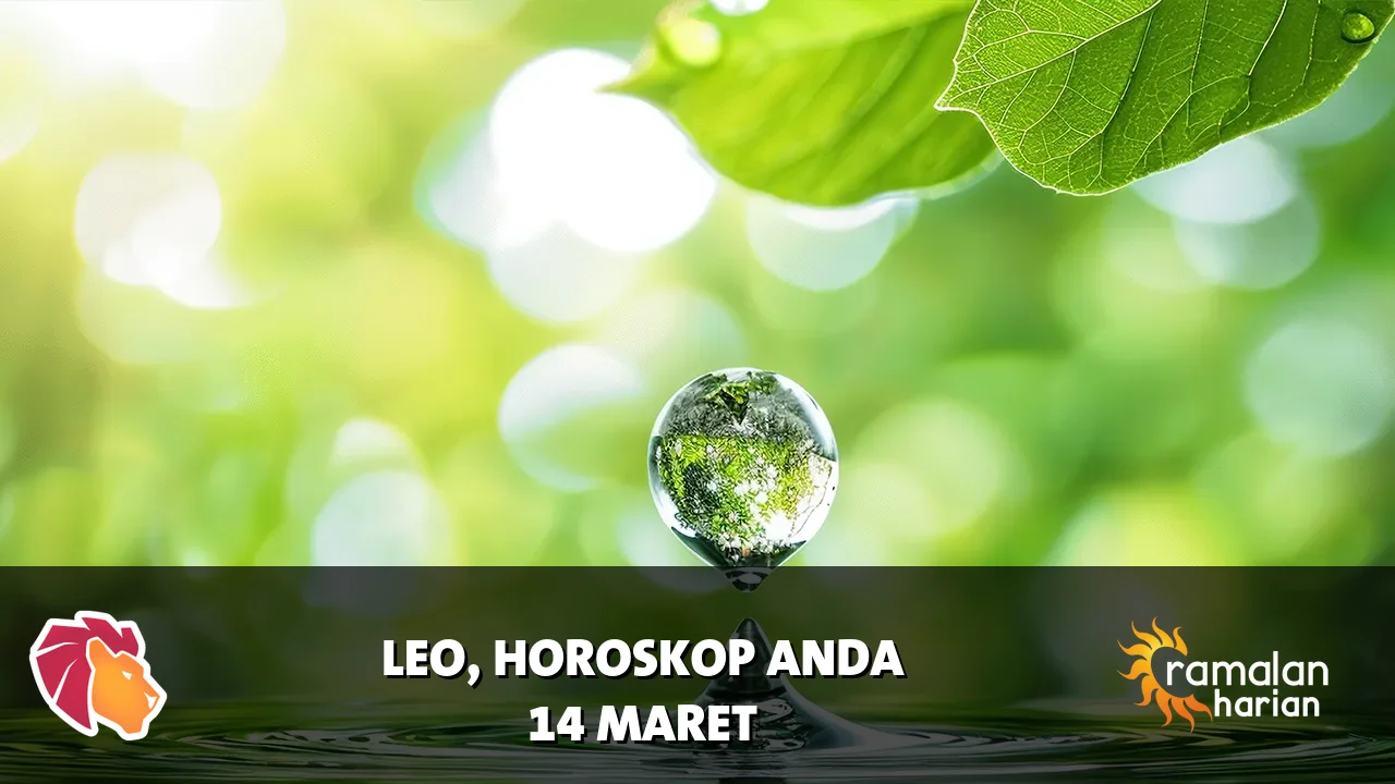 Horoskop Leo untuk Sabtu, 14 Maret 2026