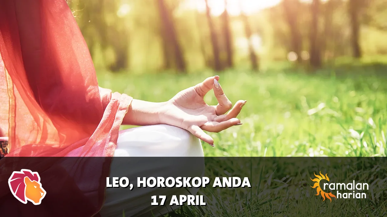 Horoskop Leo untuk Jumat, 17 April 2026