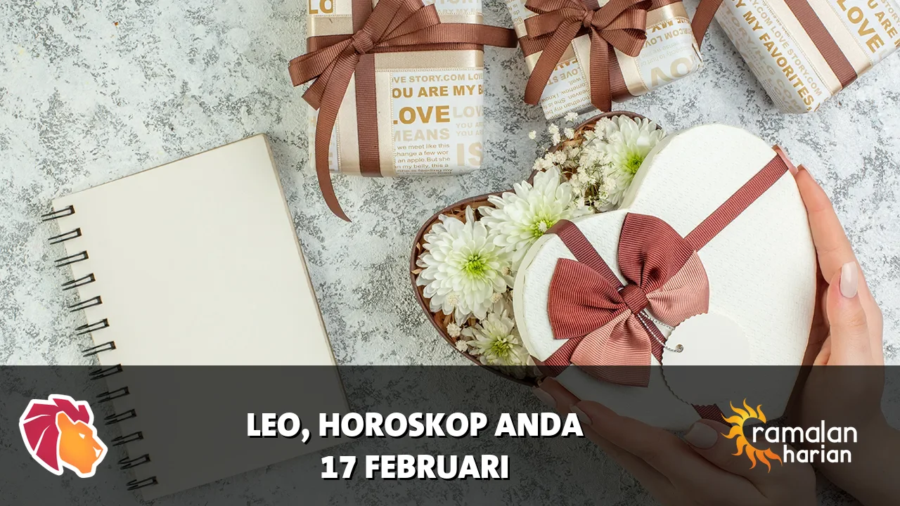 Horoskop Leo untuk Selasa, 17 Februari 2026