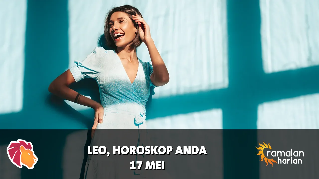 Horoskop Leo untuk Minggu, 17 Mei 2026