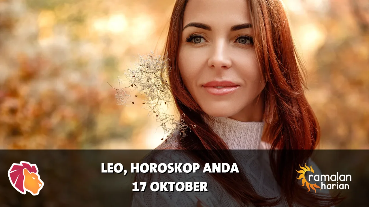 Horoskop Leo untuk Sabtu, 17 Oktober 2026