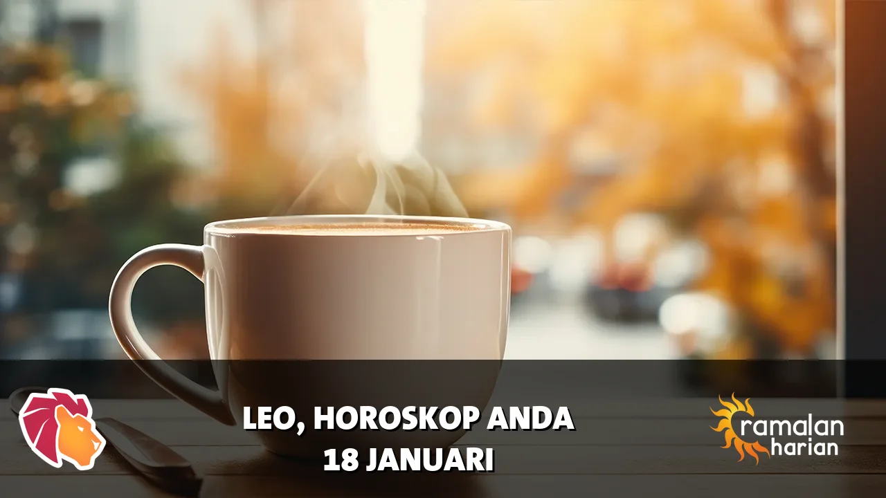 Horoskop Leo untuk Minggu, 18 Januari 2026