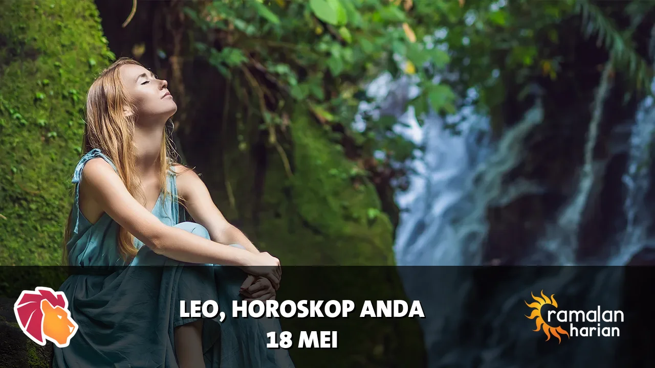 Horoskop Leo untuk Senin, 18 Mei 2026
