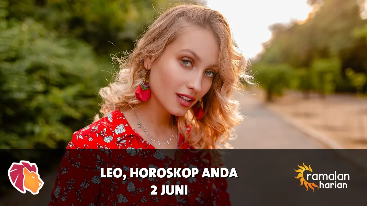 Horoskop Leo untuk Selasa, 2 Juni 2026