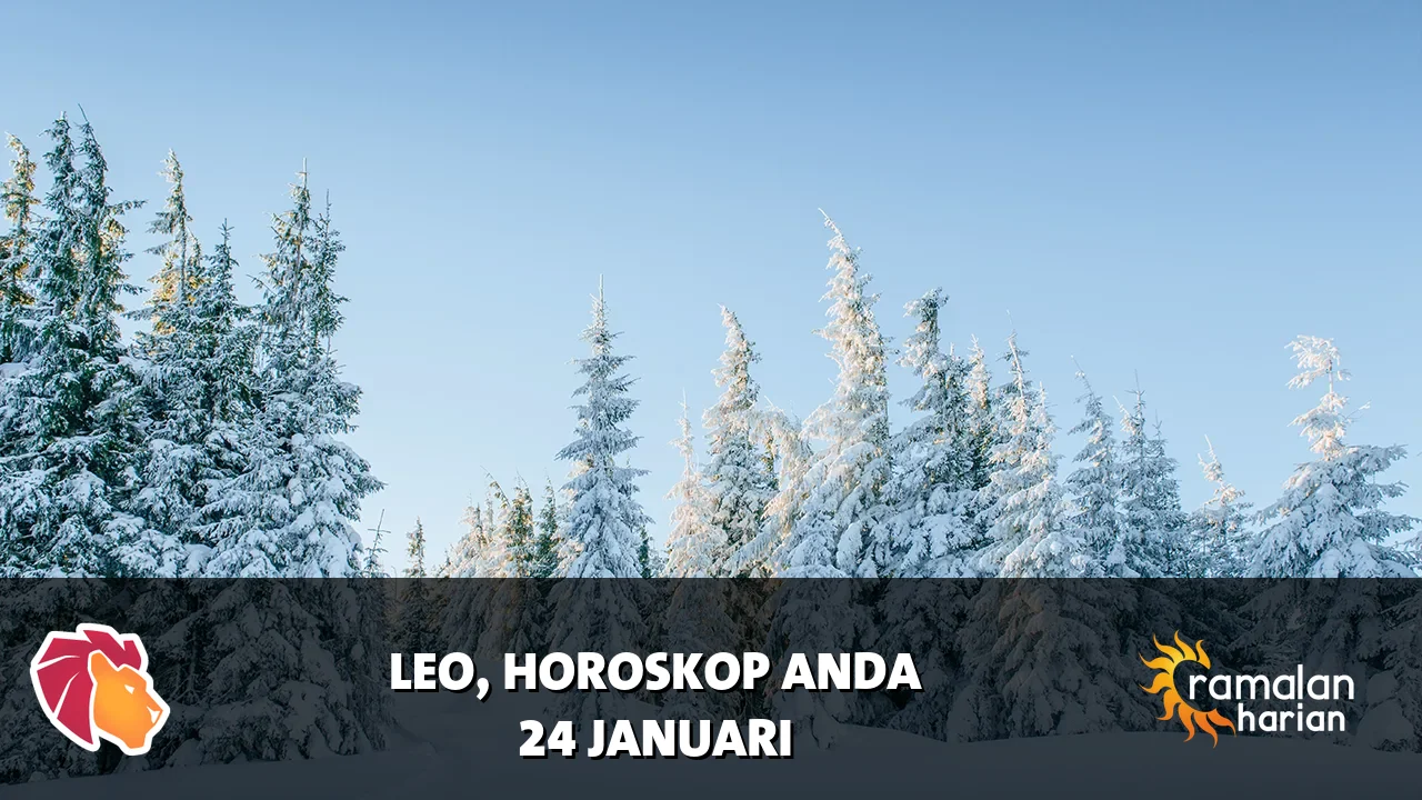Horoskop Leo untuk Sabtu, 24 Januari 2026