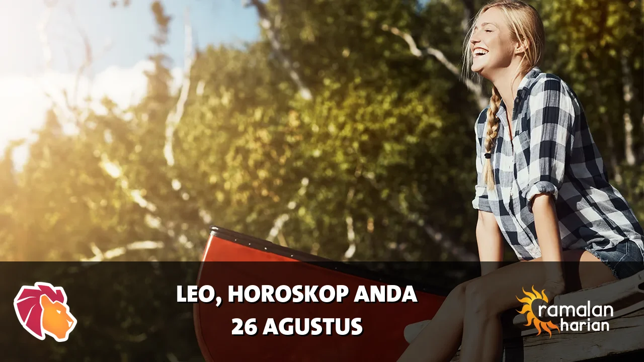 Horoskop Leo untuk Rabu, 26 Agustus 2026