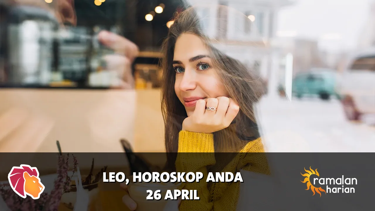Horoskop Leo untuk Minggu, 26 April 2026