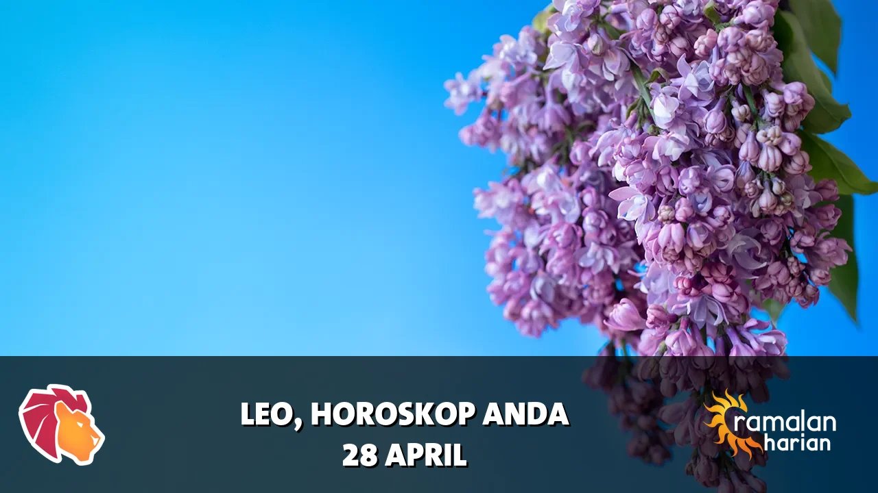 Horoskop Leo untuk Selasa, 28 April 2026