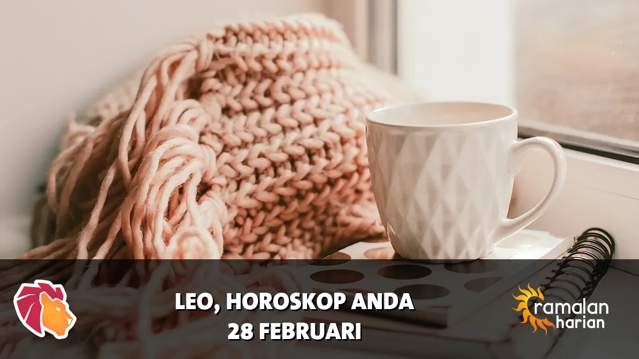 Horoskop Leo untuk Sabtu, 28 Februari 2026