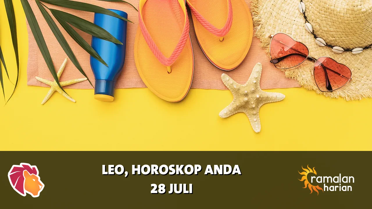 Horoskop Leo untuk Selasa, 28 Juli 2026