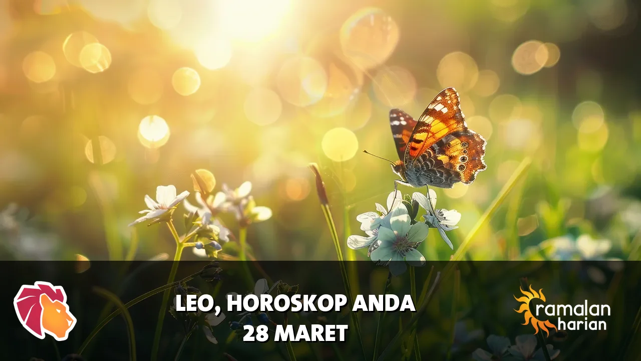 Horoskop Leo untuk Sabtu, 28 Maret 2026