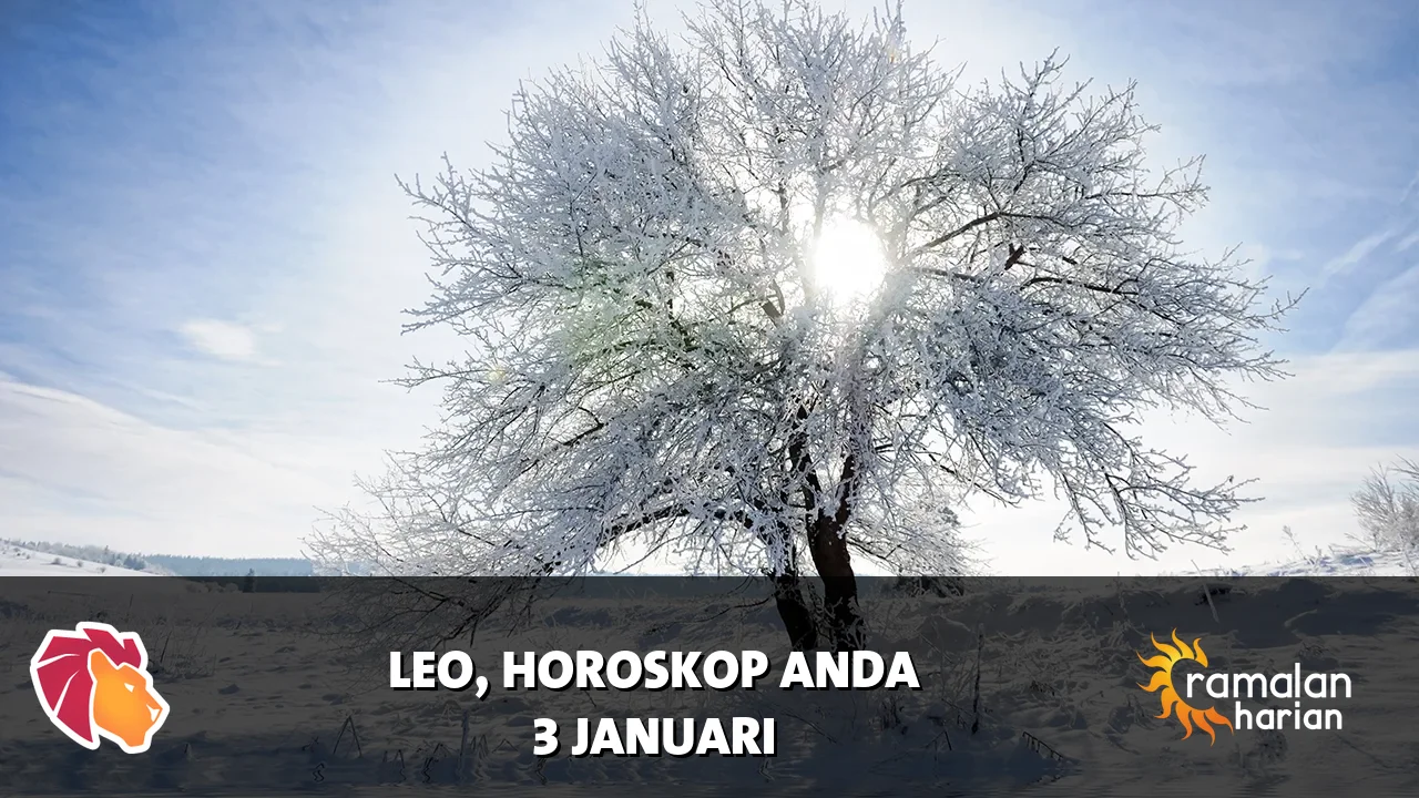 Horoskop Leo untuk Sabtu, 3 Januari 2026
