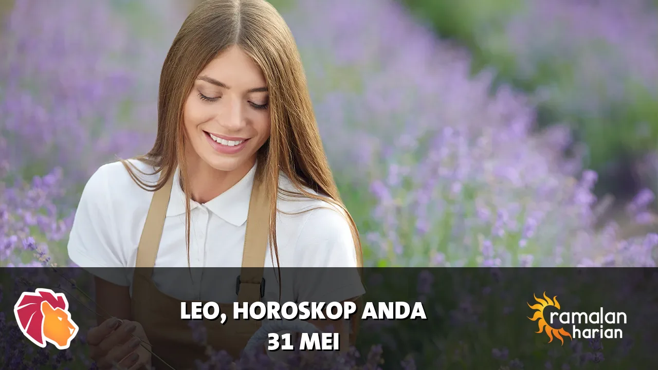 Horoskop Leo untuk Minggu, 31 Mei 2026