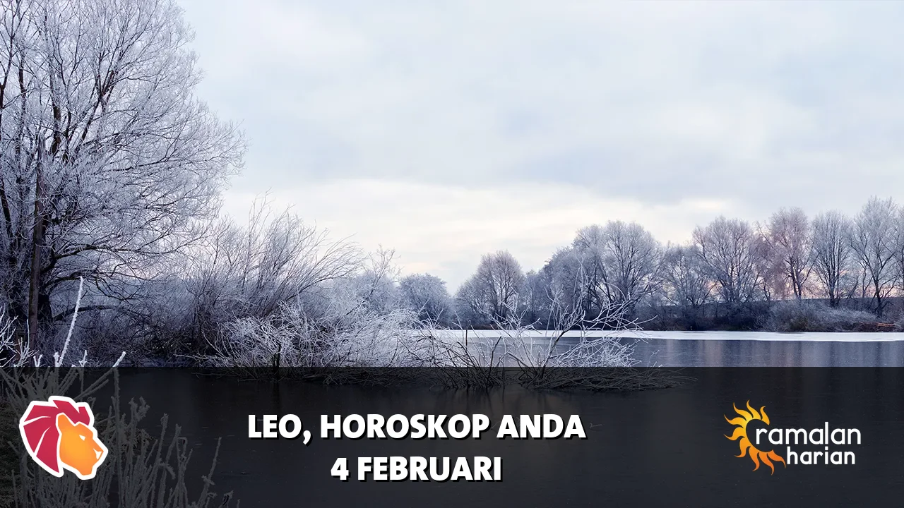 Horoskop Leo untuk Rabu, 4 Februari 2026