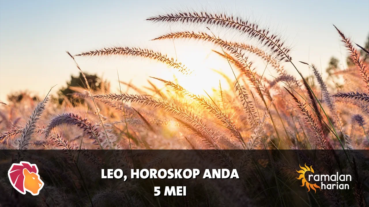 Horoskop Leo untuk Selasa, 5 Mei 2026