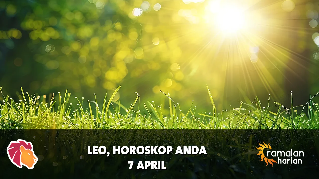 Horoskop Leo untuk Selasa, 7 April 2026