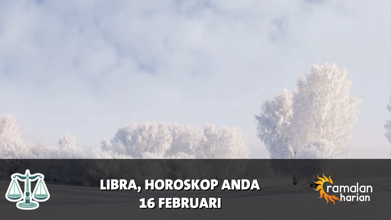 Horoskop Libra untuk Senin, 16 Februari 2026