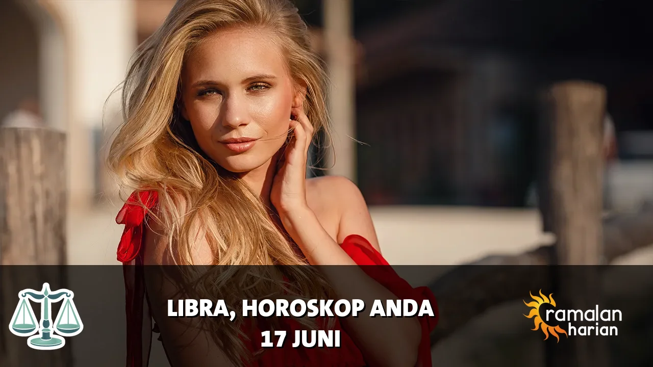 Horoskop Libra untuk Rabu, 17 Juni 2026