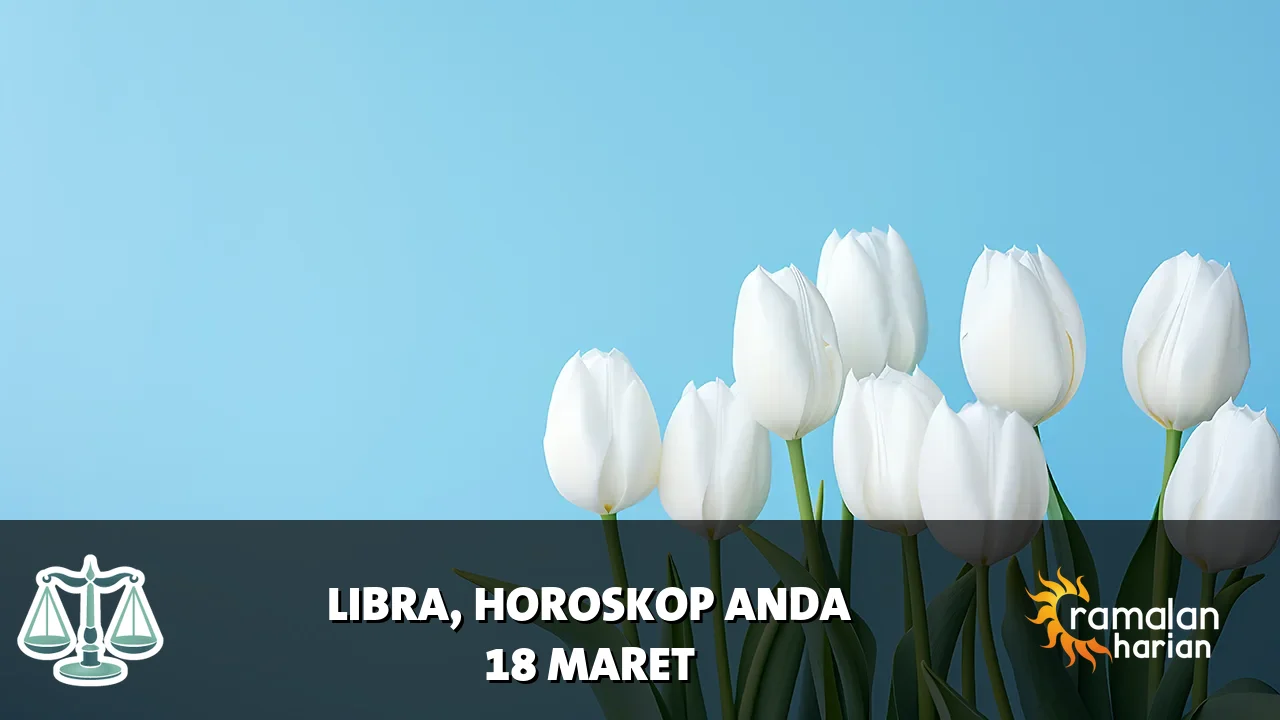 Horoskop Libra untuk Rabu, 18 Maret 2026