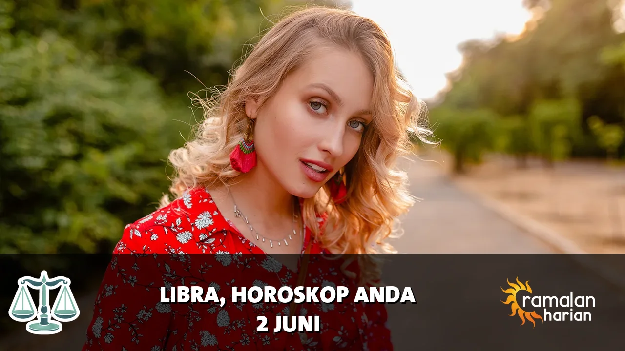 Horoskop Libra untuk Selasa, 2 Juni 2026