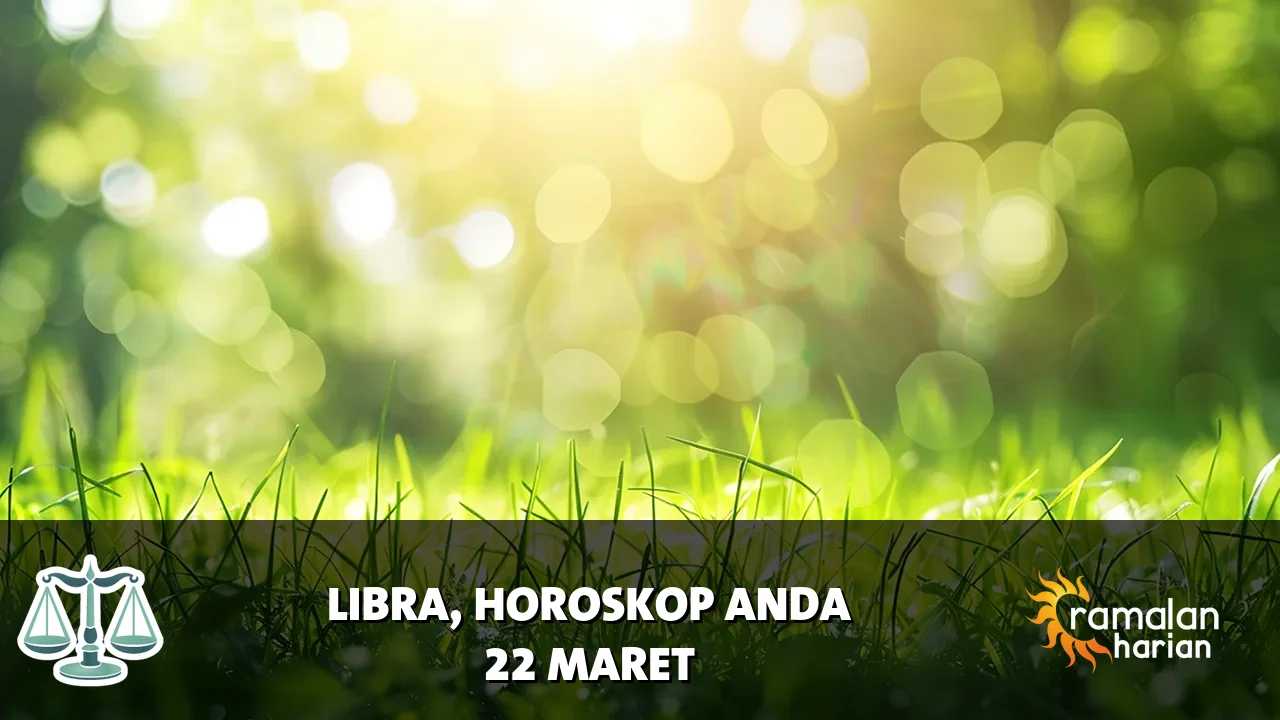 Horoskop Libra untuk Minggu, 22 Maret 2026
