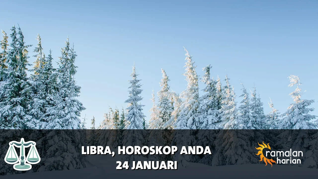 Horoskop Libra untuk Sabtu, 24 Januari 2026