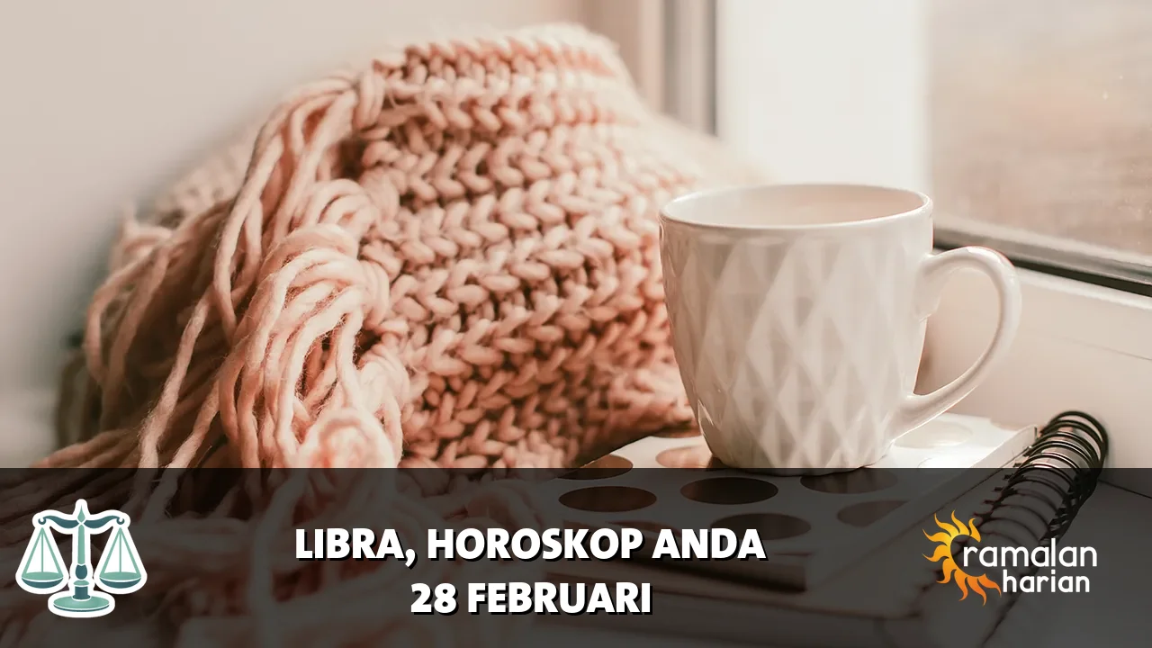 Horoskop Libra untuk Sabtu, 28 Februari 2026