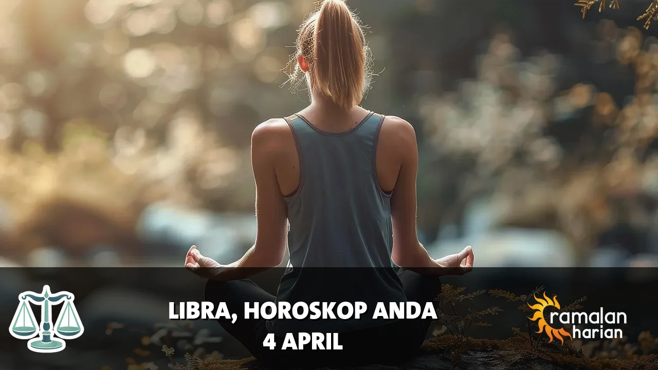 Horoskop Libra untuk Sabtu, 4 April 2026