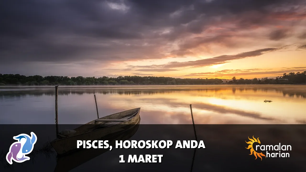 Horoskop Pisces untuk Minggu, 1 Maret 2026