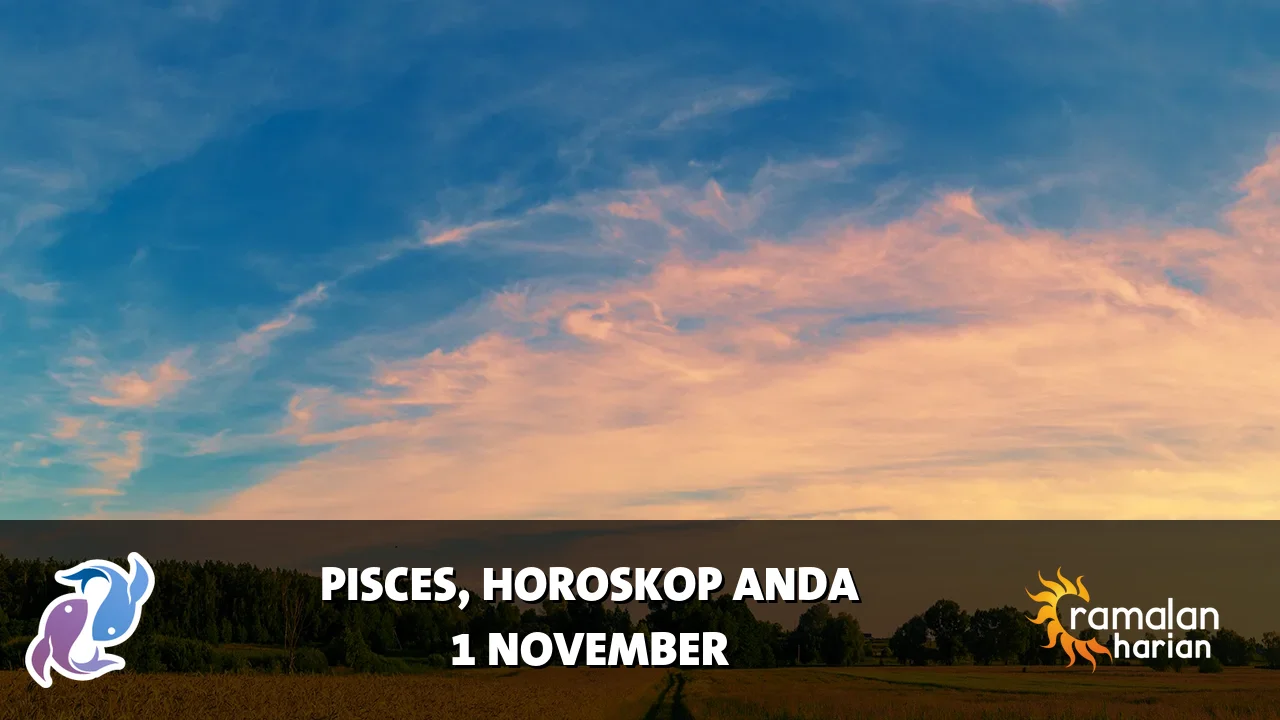 Horoskop Pisces untuk Minggu, 1 November 2026