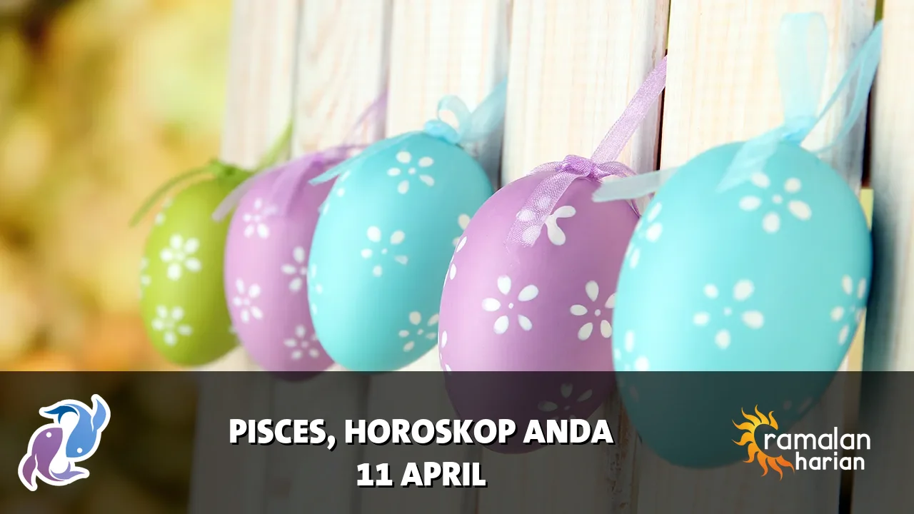 Horoskop Pisces untuk Sabtu, 11 April 2026