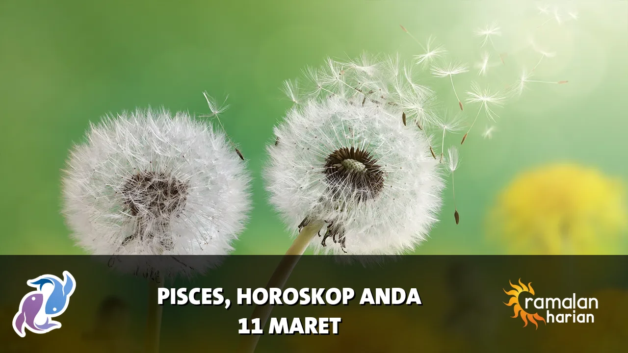 Horoskop Pisces untuk Rabu, 11 Maret 2026