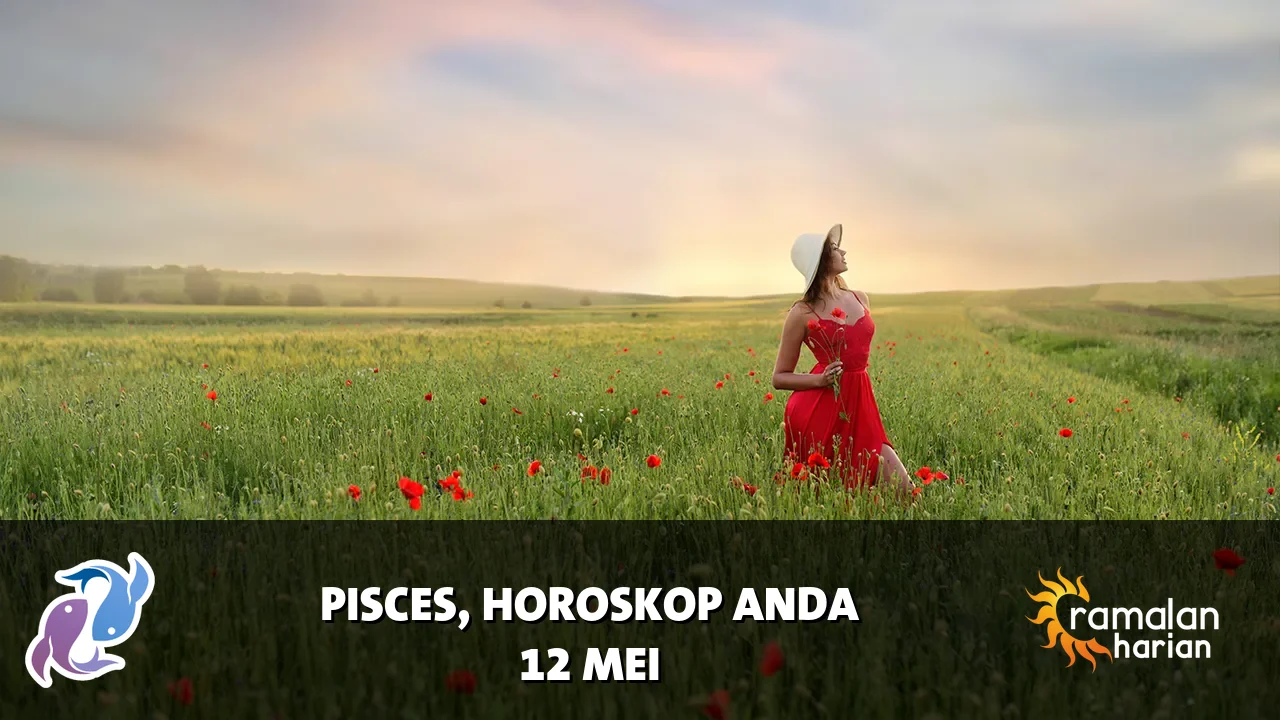 Horoskop Pisces untuk Selasa, 12 Mei 2026