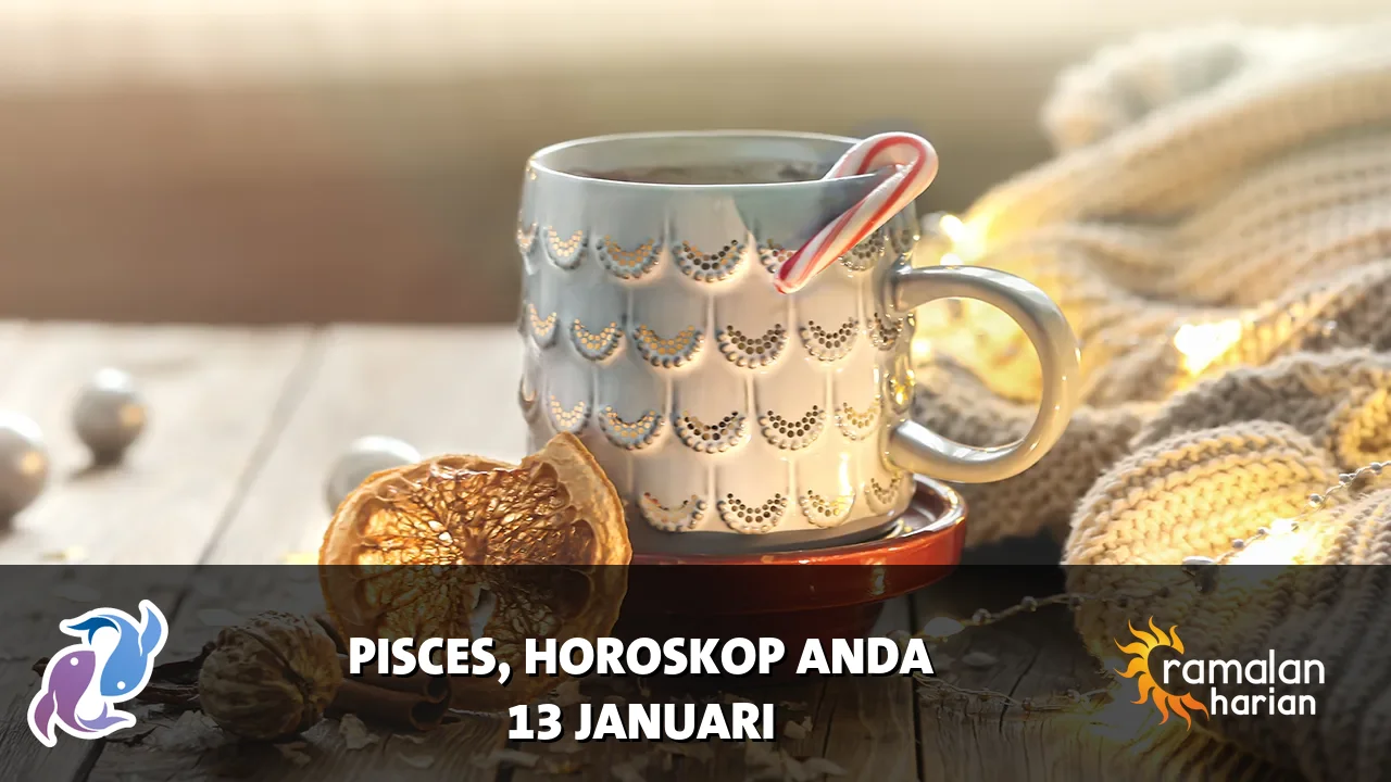 Horoskop Pisces untuk Selasa, 13 Januari 2026
