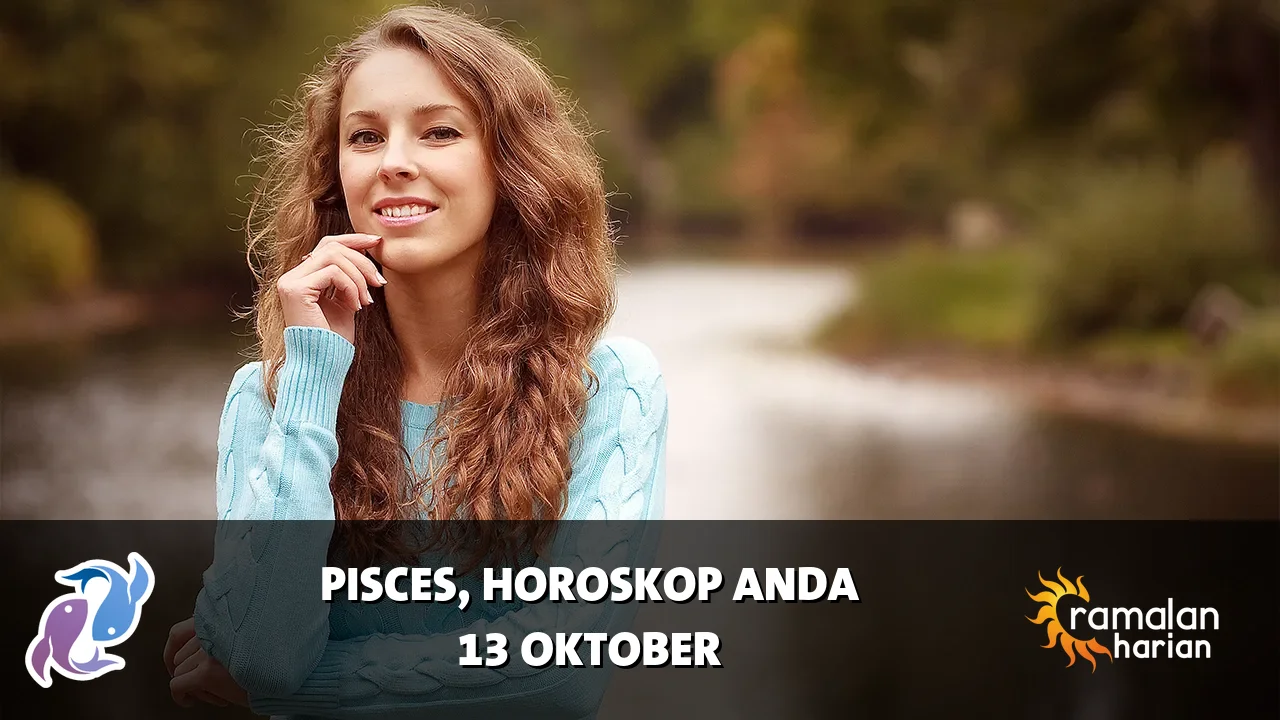 Horoskop Pisces untuk Selasa, 13 Oktober 2026