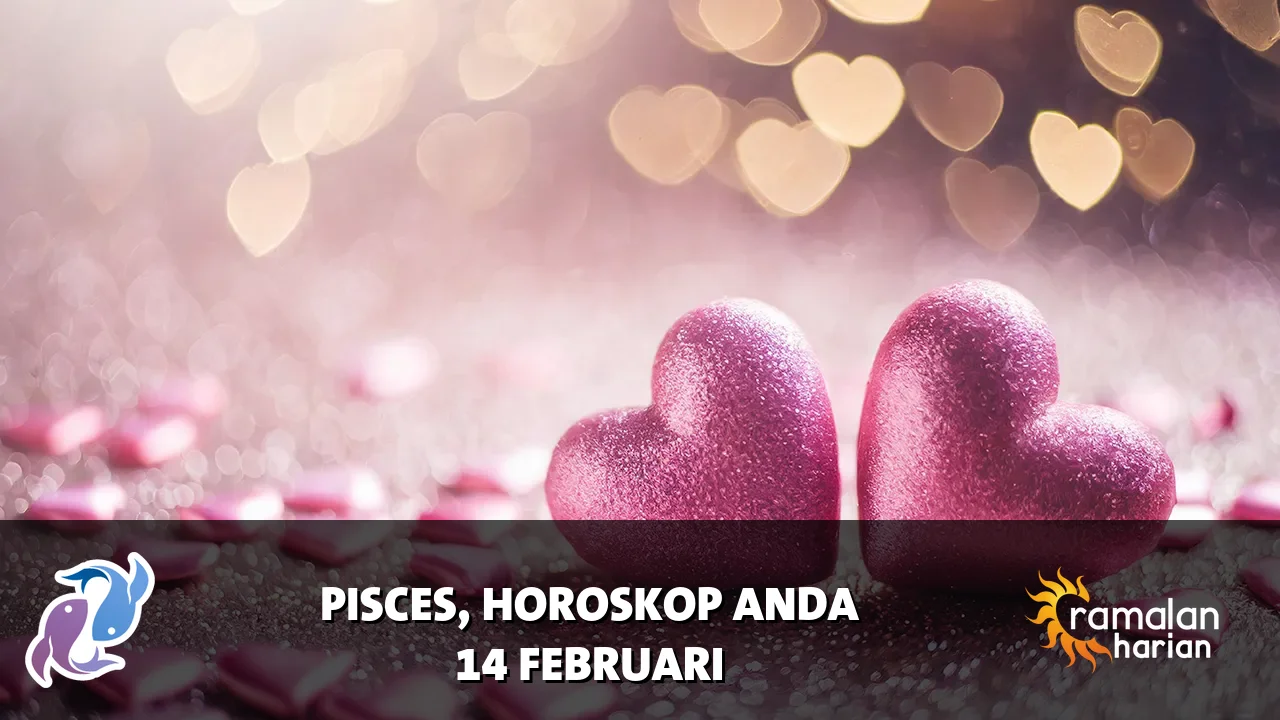 Horoskop Pisces untuk Sabtu, 14 Februari 2026