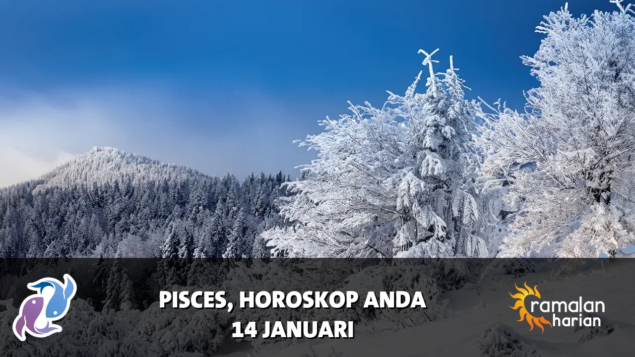 Horoskop Pisces untuk Rabu, 14 Januari 2026