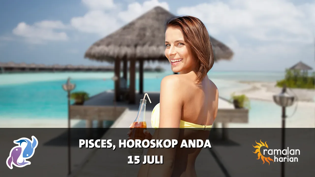 Horoskop Pisces untuk Rabu, 15 Juli 2026