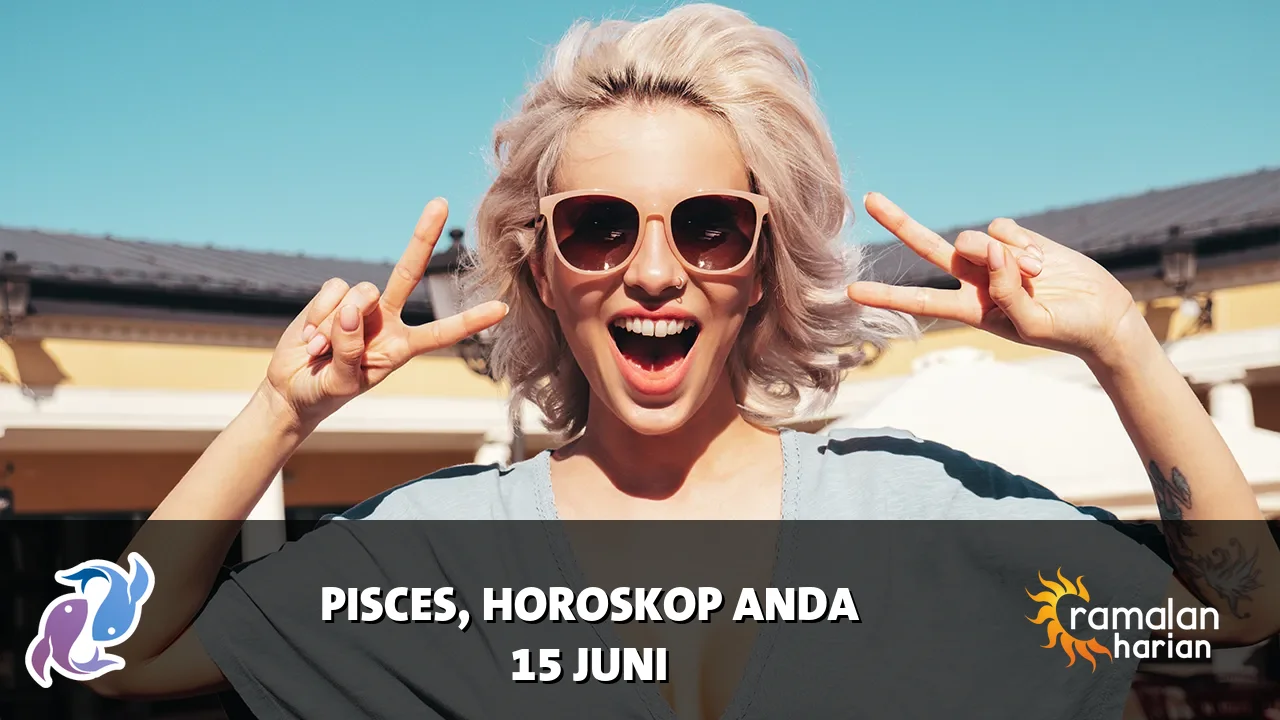 Horoskop Pisces untuk Senin, 15 Juni 2026